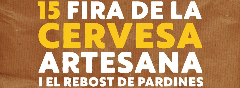 XV FIRA DE LA CERVESA ARTESANA I DEL REBOST DE PARDINES
